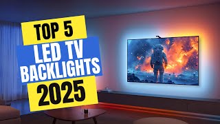Best LED TV Backlights 2025 | Which LED TV Backlight Should You Buy in 2025?