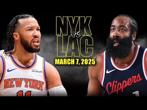 New York Knicks vs Los Angeles Clippers Full Game Highlights - March 7, 2025 | NBA Regular Season