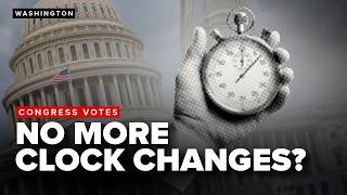 The End of Daylight Saving Time? Why Congress Is Trying to End It