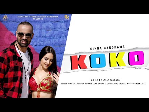KOKO- Full Video GINDA RANDHAWA | KING GREWAL, LALLY NAUGAZA | SIGNATURE STUDIOS | LATEST SONGS 2020