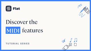 Flat tutorial: How to use the MIDI writing features in our music notation software