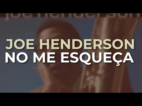 Joe Henderson - No Me Esqueça (Official Audio)