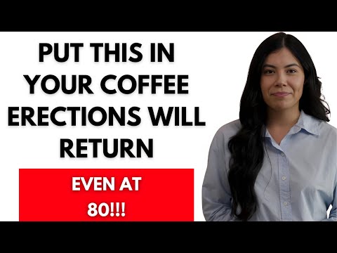 Urologists: Put THIS in Your Coffee and Erections Come Back Even At 80!