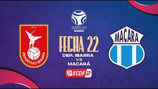 EN VIVO: DEPORTIVO IBARRA VS MACARÁ l SUPERLIGA FEMENINA - FECHA 22