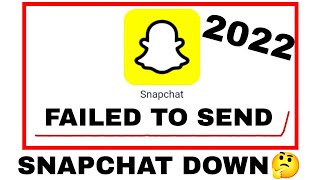 Failed To Send Snapchat Problem | Snapchat Server Down Today
