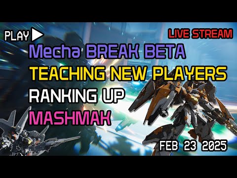 Mecha BREAK OPEN BETA!!!! NEW PLAYERS WELCOME! TIME TO TEACH!