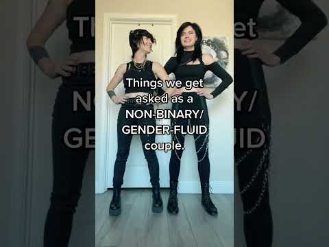 things we get asked as non binary/gender fluid couple