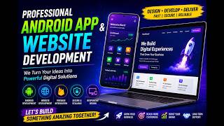 Professional Android App & Website Development | Custom Mobile Apps & Modern Websites