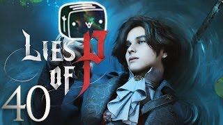 Toaster Plays Lies Of P Episode 40