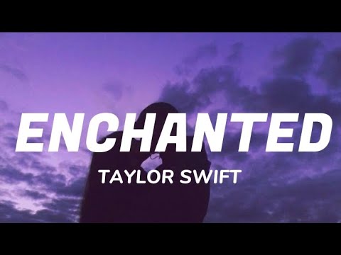 Taylor Swift - Enchanted (Lyrics)