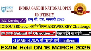 HOW TO SUBMIT IGNOU BED 2025 ANSWER KEY CHALLENGE || IGNOU BED ANSWER KEY 2025 || IGNOU BED 2025