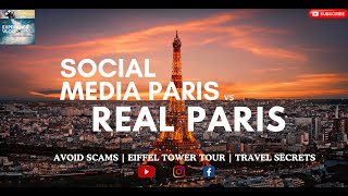 Social Media Vs REAL Paris 4K travel vlog, expenses, avoid scams, tips