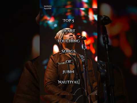 Top 5 Heart Touching Songs of Jubin Nautiyal | Best Jubin Nautiyal Songs