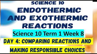 Science 10 Term 1 Week 8 Day 4-Comparing Reactions and Making Responsible Choices