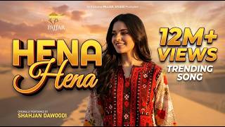 HENA HENA 🔥 Balochi Song | SHAHJAN DAWOODI | PAJJAR STUDIO