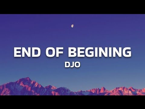 Djo - End Of Beginning (Lyrics)