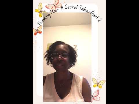 Thinning Hair: A Secret Taboo Part 2
