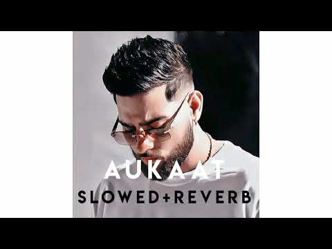 Aukaat Karan Aujla Slowed+Reverb song ! #wayahead #wayaheadkaranaujla #karanaujla @VirasatStudios