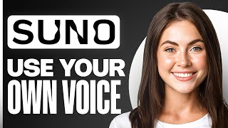How To Use Your Voice in Suno AI Music Generator (Step by Step Tutorial)