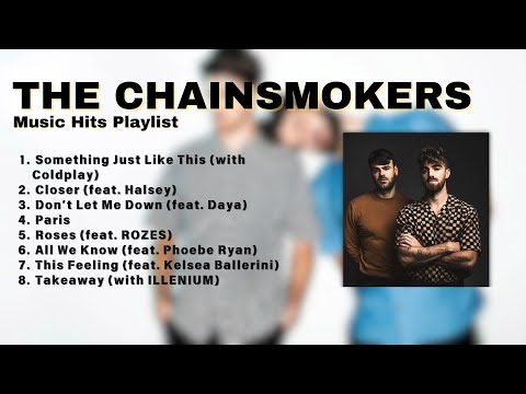 THE CHAINSMOKERS Music Hits Playlist