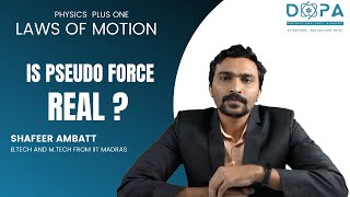 LAWS OF MOTION | IS PSEUDO FORCE REAL ? | CONCEPT MADE EASIER - 4 | SHAFFER AMBATT