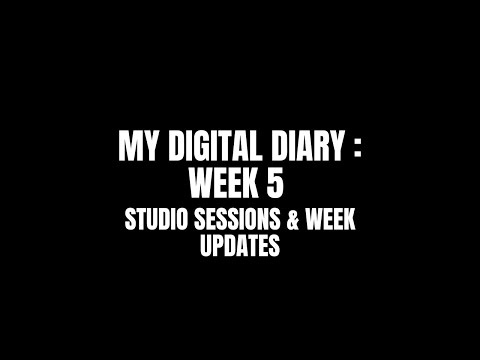 THE DIGITAL DIARY SERIES: WEEK 5