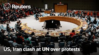 US, Iran clash at UN over protests as calls grow for restraint | REUTERS