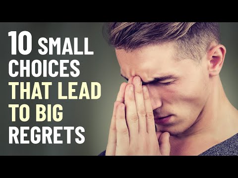 10 Small Choices That Always Lead to Big Regrets