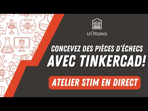 Concevez et imprimez en 3D des pièces d’échecs avec TinkerCAD! | 7e à 12e année