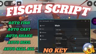 FISCH SCRIPT | CÁCH HACK FISCH AUTO FISH, AUTO CAST, AUTO SHAKE, AUTO REEL, AUTO SELL ALL | NO KEY
