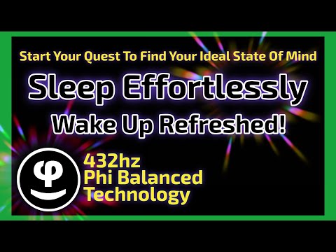 Unlock a Refreshed State of Mind | 432Hz Phi Balanced ™ Technology for Deep Sleep