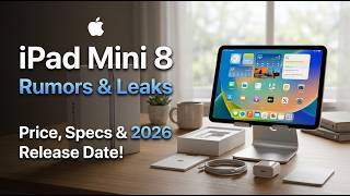 iPad Mini 8 Rumors & Leaks: Price, Specs & 2026 Release Date!