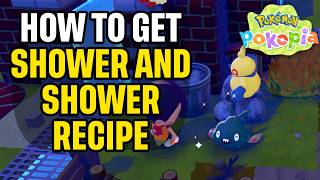 How to Get a Shower and Shower Recipe in Pokopia Quick Guide