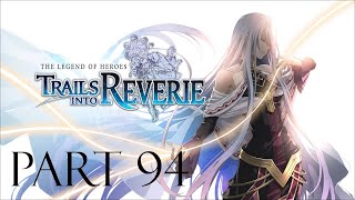 Teamwork Makes the Dreamwork | The Legend of Heroes: Trails into Reverie | Part 94 (L/C Route)