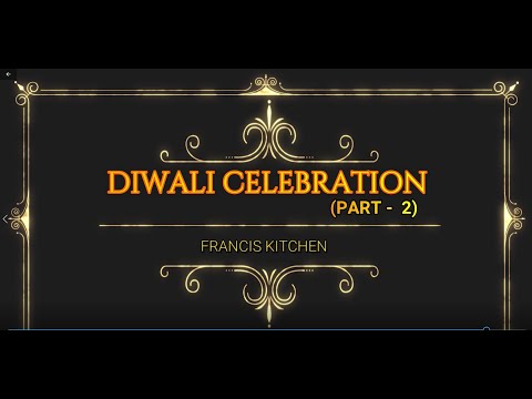 DIWALI CELEBRATION (PART - 2) | FRANCIS KITCHEN |