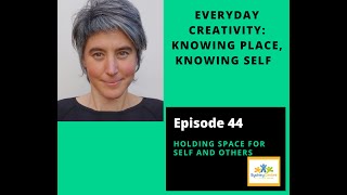 Everyday Creativity: Knowing Place, Knowing Self