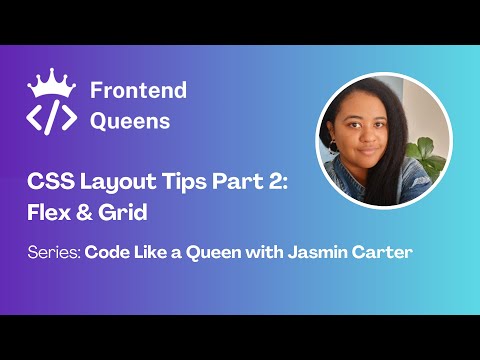 CSS Layout Tips Part 2: Flex & Grid