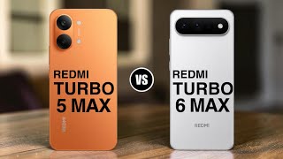 Redmi Turbo 5 MAX vs Redmi Turbo 6 MAX