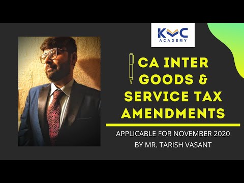 Indirect Tax - GST Amendments for CA Intermediate November 2020 by Mr. Tarish Vasant | KVC ACADEMY