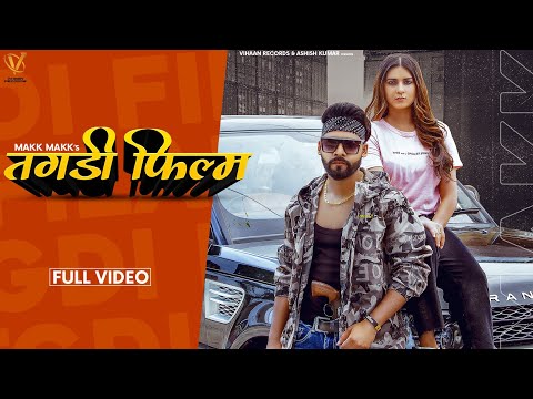 Tagdi Film - Makk Makk & Manisha Sharma | Akansha Sareen | New Haryanvi Songs Haryanavi 2020