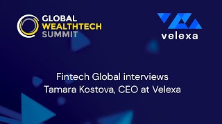 FinTech Global interviews Tamara Kostova, CEO at Velexa