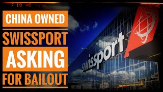 China Owned Swissport Ask For Bailout