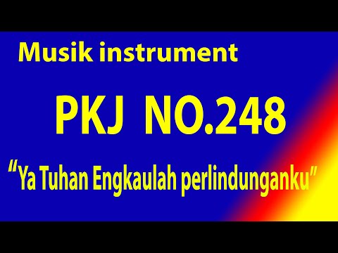 PKJ No.248 YA TUHAN ENGKAULAH PERLINDUNGANKU  (Ayat 1-2)