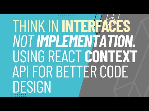 Think in Interfaces, Not Implementation: Using React Context API for Better Code Design