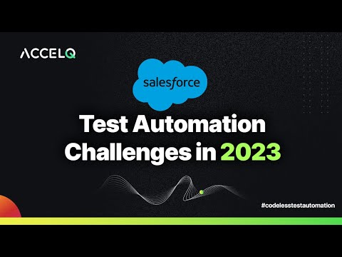 Salesforce Testing Automation Challenges in 2023