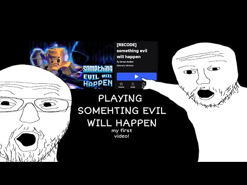 Playing Something Evil Will Happen! (SEWH)