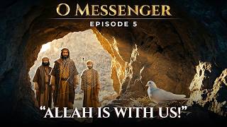A Spider Web Saved Prophet Muhammad’s Life! - O Messenger | Ep. 5