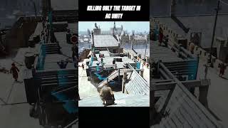 Killing Only The Target in Assassin's Creed Unity