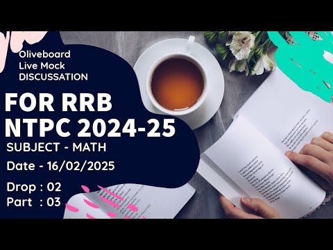 RRB NTPC  OLIVEBOARD LIVE MOCK MATH SOLUTION DROP 02 PART 03
