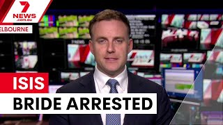 Woman charged with terrorism after returning from Syria | 7NEWS
